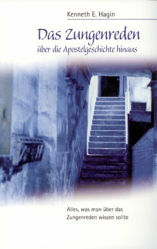 Das Zungenreden: Über die Apostelgeschichte hinaus