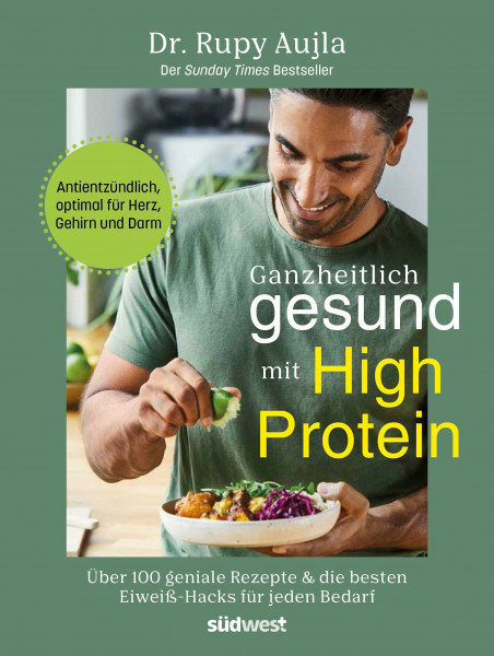 Ganzheitlich gesund mit High Protein: Über 100 geniale Rezepte & die besten Eiweiß-Hacks für jeden Bedarf - Antientzündlich, optimal für Herz, Gehirn ... - Der BookTok- und Sunday Times-Bestseller