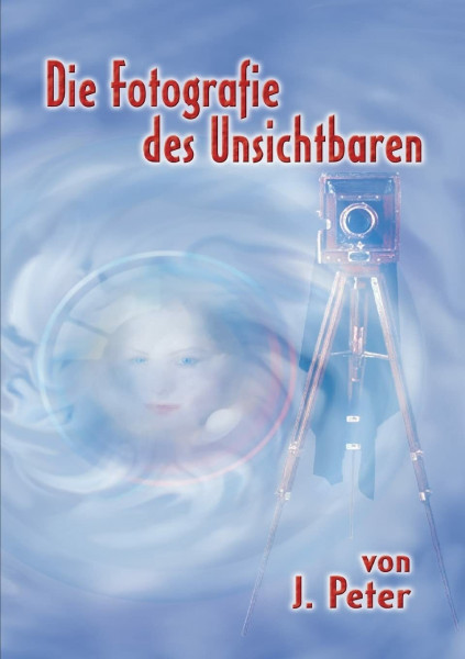 Die Fotografie des Unsichtbaren