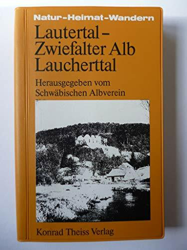 Lautertal - Zwiefalter Alb - Laucherttal (Natur - Heimat - Wandern)