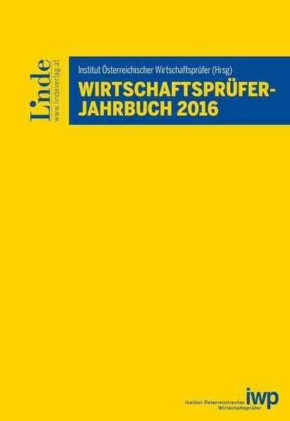 Wirtschaftsprüfer-Jahrbuch 2016: Herausgegeben von IWP Inst. Österr. Wirtschaftsprüfer