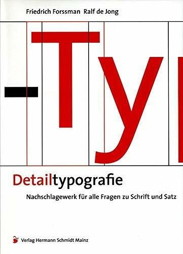 Detailtypografie: Nachschlagewerk für alle Fragen zu Schrift und Satz