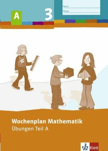 Wochenplan Mathematik / 3. Schuljahr: Übungen. Teil A
