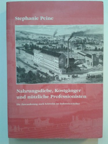 Nahrungsdiebe, Kostgänger und nützliche Professionisten: Zuwanderung nach Schwelm im Industriezeitalter (1763-1914)