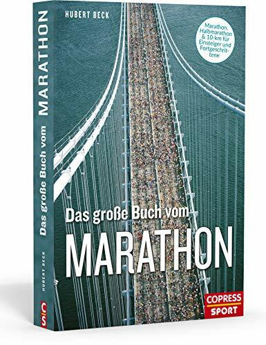 Das große Buch vom Marathon. Lauftraining mit System. Standardwerk für Marathontraining: Trainingspläne Anfänger und erfahrene Läufer. Tipps für Ausrüstung, Krafttraining, Ausdauertraining uvm.