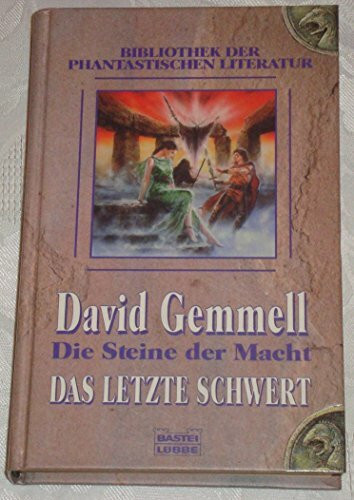 Die Steine der Macht: Bd. 2: Das letzte Schwert (Bibliothek der Phantastischen Literatur. Bastei Lübbe Taschenbücher)