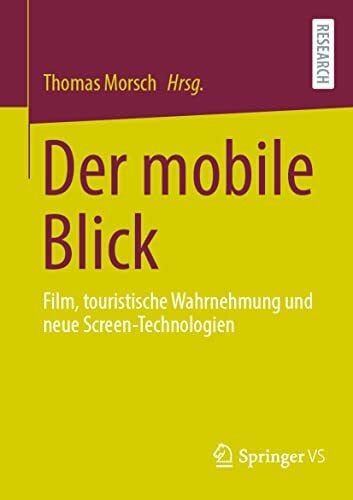Der mobile Blick: Film, touristische Wahrnehmung und neue Screen-Technologien