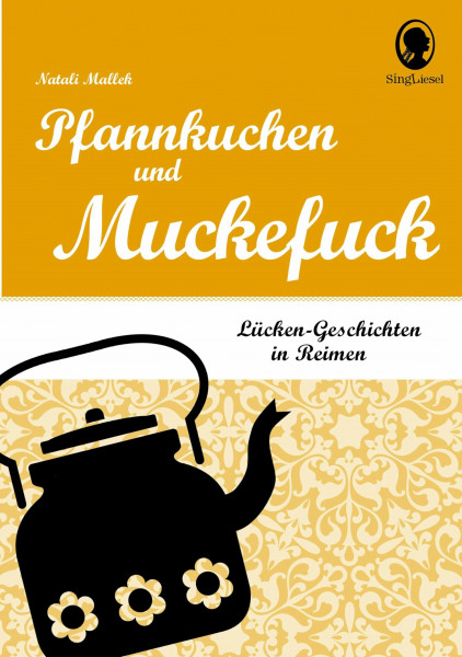 Vorlesegeschichten bei Demenz – Lückengeschichten zum Mitraten für Senioren | Aktivierung und Gedächtnistraining mit Spaß | Pfannkuchen und Muckefuck – So war das früher: Lücken-Geschichten in Reimen