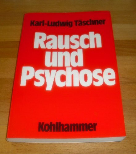 Rausch und Psychose: Psychopathologische Untersuchungen an Drogenkonsumenten