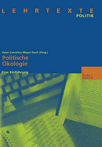 Politische Ökologie. Eine Einführung. (Lehrtexte Politik) Politische Ökologie. Eine Einführung. (Lehrtexte Politik)