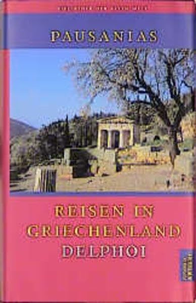Reisen in Griechenland, 3 Bde., Bd.3, Delphoi: Band III: Delphoi (Bibliothek der Alten Welt)