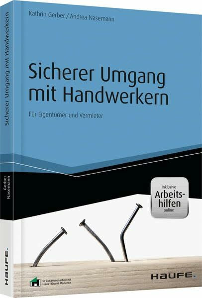 Sicherer Umgang mit Handwerkern - inkl. Arbeitshilfen online: Für Eigentümer und Vermieter (Keine Reihe)