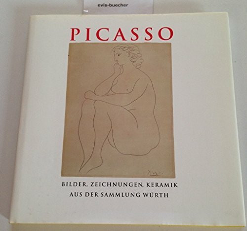 Picasso. Bilder, Zeichnungen, Keramiken aus der Sammlung Würth