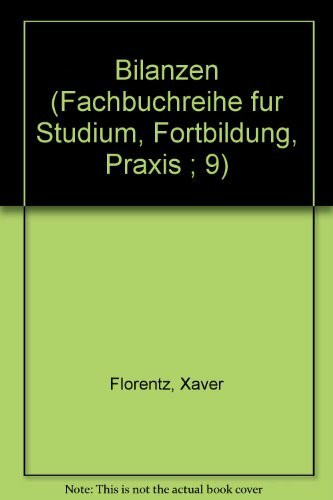 Bilanzen.. Einschliesslich Bilanzanalyse und -kritik.