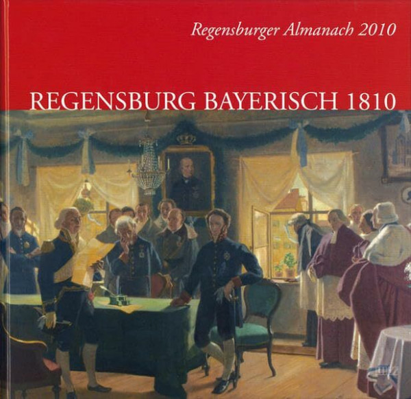 Regensburger Almanach 2010: Regensburg Bayerisch 1810