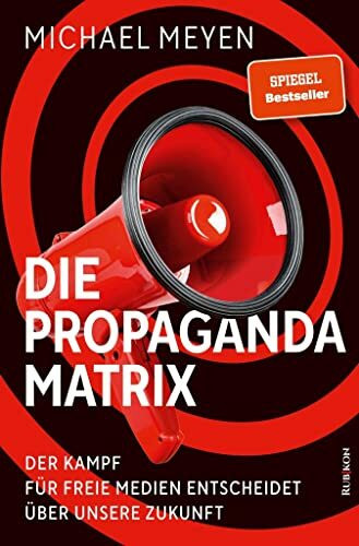 Die Propaganda-Matrix: Der Kampf für freie Medien entscheidet über unsere Zukunft