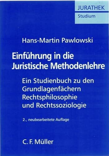 Einführung in die Juristische Methodenlehre: Ein Studienbuch zu den Grundlagenfächern Rechtsphilosophie und Rechtssoziologie