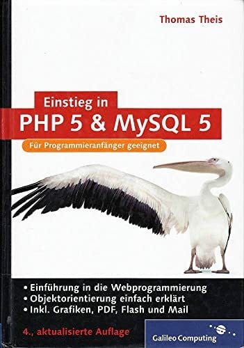 Einstieg in PHP 5 und MySQL 5: Für Einsteiger in die Webprogrammierung (Galileo Computing)