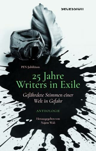 GEFÄHRDETE STIMMEN EINER WELT IN GEFAHR: 25 JAHRE WRITERS-IN-EXILE