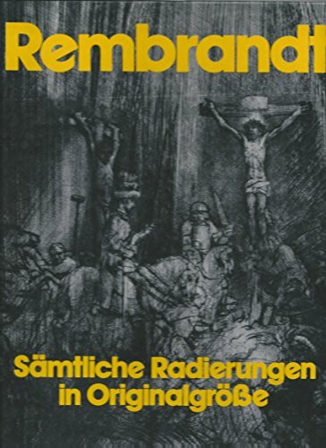 Rembrandt. Sämtliche Radierungen in Originalgröße