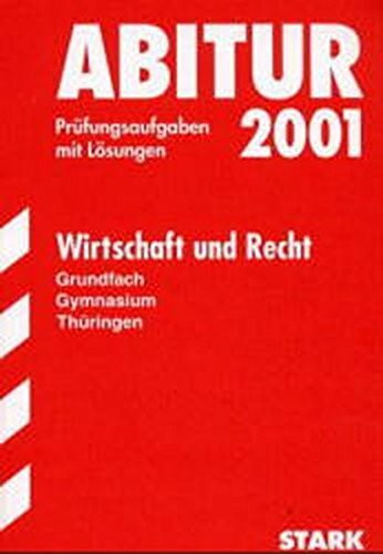 Abitur 2007 Wirtschaft und Recht. Gymnasium Thüringen. Grundkurs 1998 - 2007