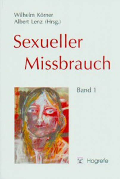 Sexueller Missbrauch: Band 1: Grundlagen und Konzepte