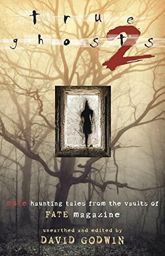 True Ghosts 2: More Haunting Tales from the Vaults of Fate Magazine