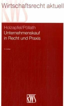 Unternehmenskauf in Recht und Praxis: Rechtliche und steuerliche Aspekte (RWS-Skript)