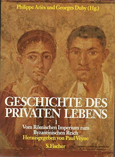 Geschichte des privaten Lebens, 5 Bde., Bd.1, Vom Römischen Imperium zum Byzantinischen Reich