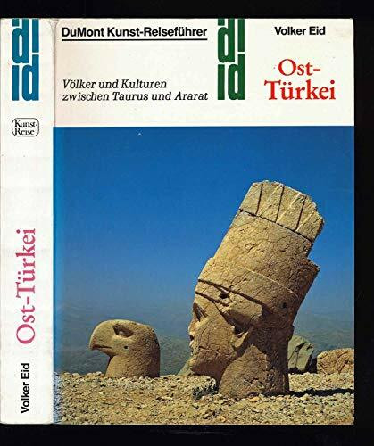 Ost - Türkei. Kunst - Reiseführer. Völker und Kulturen zwischen Taurus und Ararat