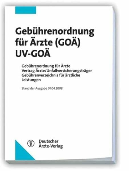 Gebührenordnung für Ärzte (GOÄ) / UV-GOÄ Stand 01.04.2008: Gebührenordnung für Ärzte Vertrag Ärzte/Unfallversicherungsträger Gebührenverzeichnis für... Gebührenordnung für Ärzte (GOÄ) / UV-GOÄ Stand 01.04.2008: Gebührenordnung für Ärzte Vertrag Ärzte/Unfallversicherungsträger Gebührenverzeichnis für ärztliche Leistungen Bearbeitung: Renate Hess