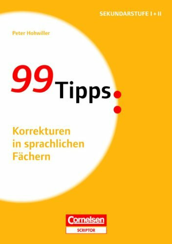 99 Tipps - Praxis-Ratgeber Schule für die Sekundarstufe I und II: Korrekturen in sprachlichen Fächern - Buch