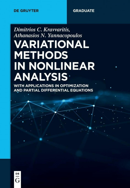 Variational Methods in Nonlinear Analysis: With Applications in Optimization and Partial Differential Equations (De Gruyter Textbook)