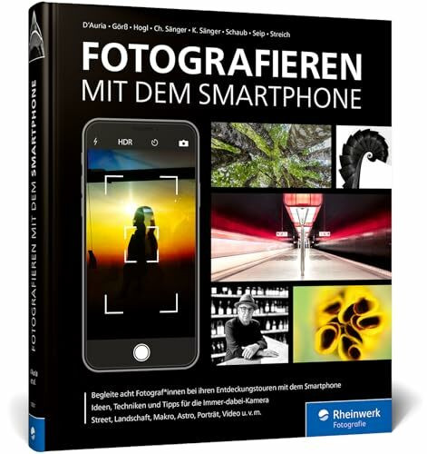 Fotografieren mit dem Smartphone: So gelingen hochwertige Bilder mit dem Handy. Tipps von 8 Profis
