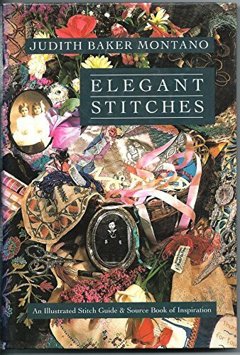 Elegant Stitches: An Illustrated Stitch Guide and Source Book of Inspiration