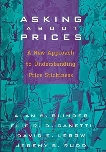 Asking about Prices: A New Approach to Understanding Price Stickiness: A New Approach to Understanding Price Stickiness