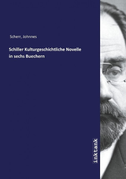 Schiller Kulturgeschichtliche Novelle in sechs Buechern