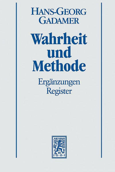 Gesammelte Werke, 10 Bde., Bd.2, Hermeneutik: Band 2: Hermeneutik II: Wahrheit und Methode: Ergänzungen, Register