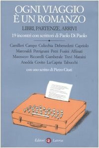 Ogni viaggio e un romanzo.Libri, partenze, arrivi.