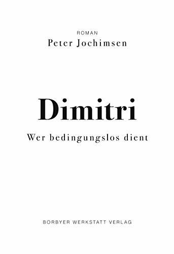 Dimitri: Wer bedingungslos dient