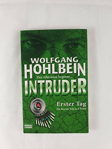 Intruder: Teil 1: Erster Tag (Allgemeine Reihe. Bastei Lübbe Taschenbücher)