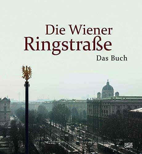 Die Wiener Ringstraße: Das Buch (Kulturgeschichte)