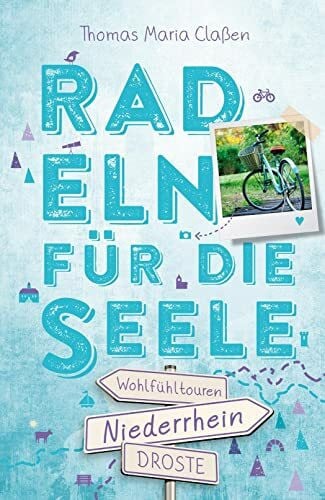 Niederrhein. Radeln für die Seele: Wohlfühltouren