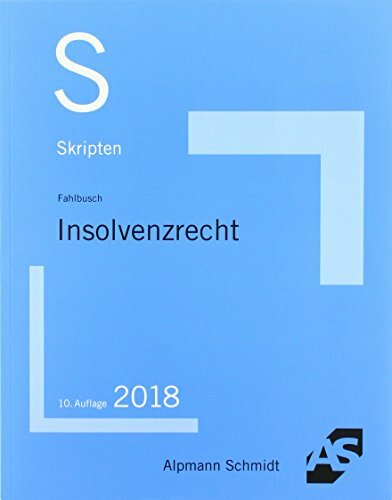 Skript Insolvenzrecht: und Anfechtungsrecht Skript Insolvenzrecht: und Anfechtungsrecht