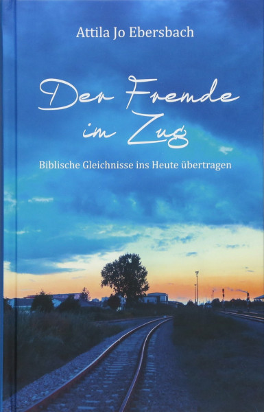 Der Fremde im Zug: Biblische Gleichnisse ins Heute übertragen