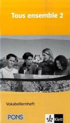 Tous ensemble 2: Vokabellernheft Band 2 (Tous ensemble. Ausgabe ab 2004)