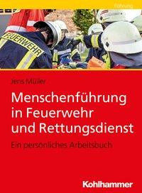 Menschenführung in Feuerwehr und Rettungsdienst