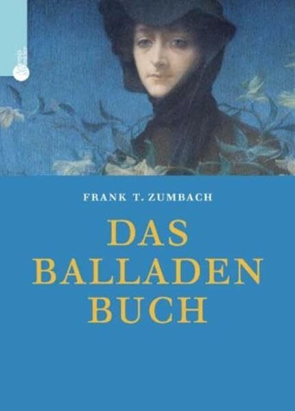 Das Balladenbuch: Deutsche Balladen von den Anfängen bis zur Gegenwart