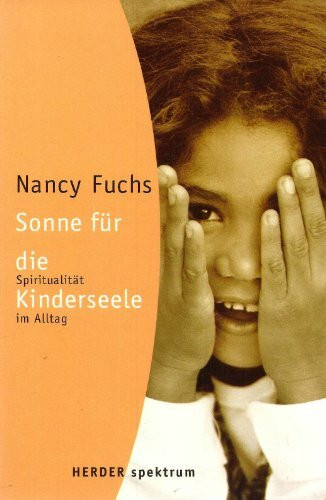 Sonne für die Kinderseele. Spiritualität im Alltag