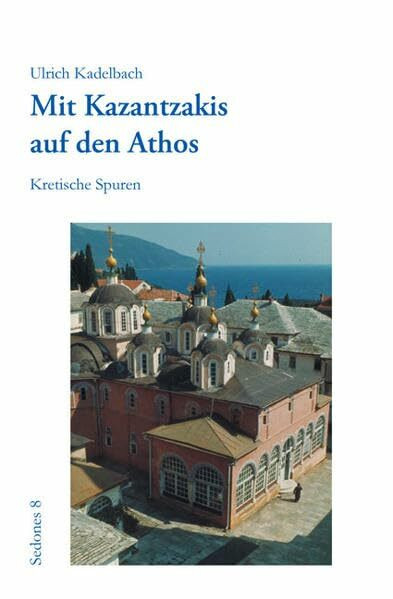 Mit Kazantzakis auf den Athos: Kretische Spuren (Sedones)